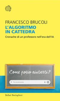 Algoritmo in cattedra - cronache di un professore nell'era dell'ia 