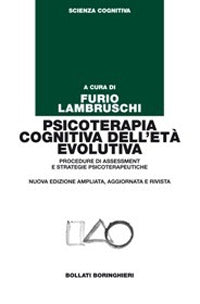 Psicoterapia cognitiva dell'eta' evolutiva. procedure di assessment e strategie psicoterapeutiche 