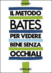 Metodo bates per vedere bene senza occhiali 