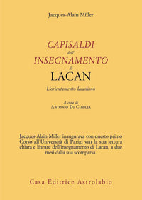 Capisaldi dell'insegnamento di lacan 