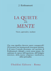 Quiete della mente - vivere apprendere meditare 