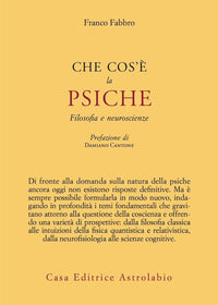 Che cos'e' la psiche - folosofia e neuroscienze 