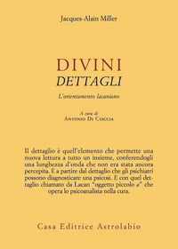 Divini dettagli - l'orientamento lacaniano 