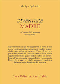 Diventare madre - all'ombra della memoria non cosciente 