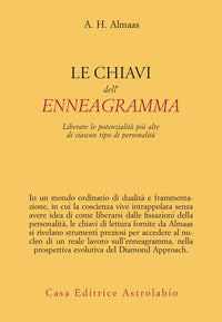Chiavi dell'enneagramma - liberare le potenzialita' piu' alte di ciascun tipo di personalita' 