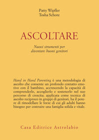 Ascoltare - nuovi strumenti per diventare buoni genitori 