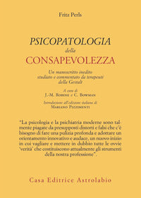 Psicopatologia della consapevolezza - un manoscritto inedito studiato e commentato da terapeuti 