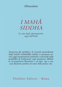Mahasiddha - la vita degli ottantaquattro saggi dell'india 