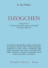Dzokchen - commentario a l'illuminazione della coscienza primordiale di dudjom rinpochè 