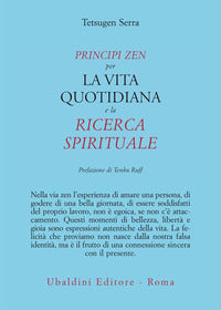 Principi zen per la vita quotidiana e la ricerca spirituale 