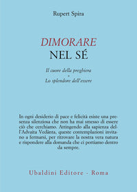 Dimorare nel se' - il cuore della preghiera - lo splendore dell'essere 