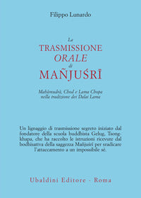 Trasmissione orale di manjusri - mahamudra chod e lama chopa nella tradizione dei dalai lama 