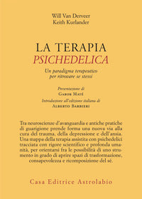 Terapia psichedelica - un paradigma terapeutico per ritrovare se stessi 