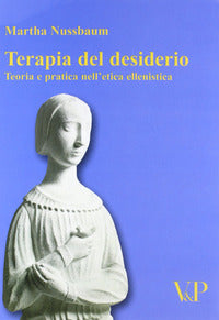 Terapia del desiderio - sufiteoria e pratica nell'etica ellenistica 