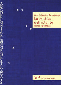 Mistica dell'istante - tempo e promessa 