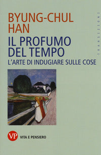 Profumo del tempo - l'arte di indugiare sulle cose 
