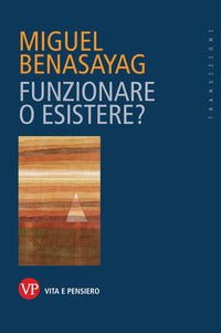Funzionare o esistere ? 