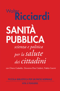 Sanita' pubblica - scienza e politica per la salute dei cittadini 