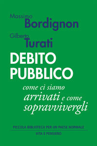 Debito pubblico come ci siamo arrivati e come sopravvivergli 