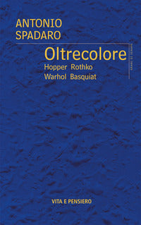 Oltrecolore - hopper rothko warhol basquiat 