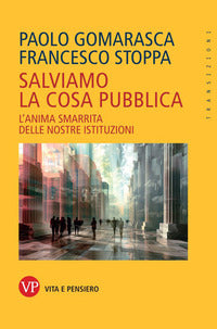 Salviamo la cosa pubblica - tattiche per la rianimazione delle istituzioni 