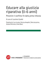Educare alla giustizia riparativa 0-6 anni - prevenire il conflitto fin dalla prima infanzia 