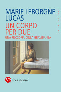 Corpo per due - una filosofia della gravidanza 