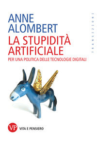 Stupidita' artificiale - per una politica delle tecnologie digitali 