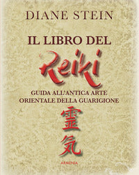 Libro del reiki - guida all'antica arte orientale della guarigione 