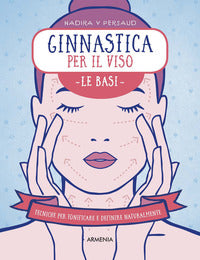 Ginnastica per il viso le basi 