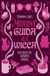 Moderna guida alla wicca - una guida per aspiranti streghe 