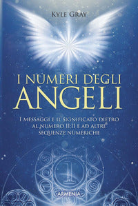 Numeri degli angeli - i messaggi e il significato dietro al numero 11:11 e ad altre sequenze 