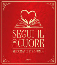 Segui il tuo cuore - se domandi risponde 