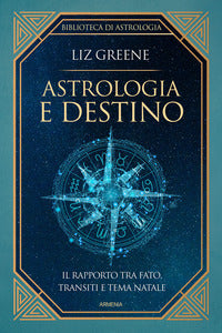 Astrologia e destino - il rapporto tra fato transiti e tema natale 