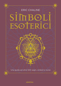 Simboli esoterici - una guida ad oltre 500 segni simboli e icone