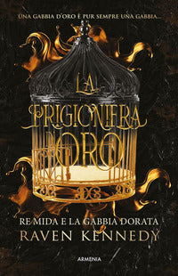 Prigioniera d'oro - re mida e la gabbia dorata 