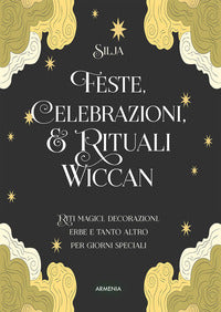 Feste celebrazioni e rituali wiccan - riti magici decorazioni erbe e tanto altro per giorni 