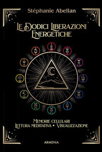 Dodici liberazioni energetiche - memorie cellulari lettura meditativa visualizzazione 