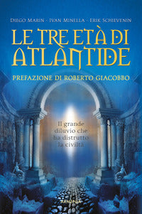 Tre eta' di atlantide - il grande diluvio che ha distrutto la civilta' 