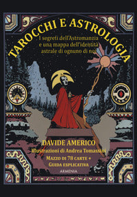 Tarocchi e astrologia - i segreti dell'astromanzia e una mappa dell'identita' astrale di ognuno 