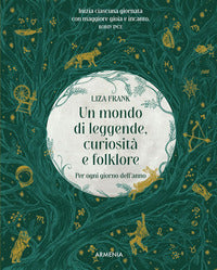 Mondo di leggende curiosita' e folklore - per ogni giorno dell'anno 