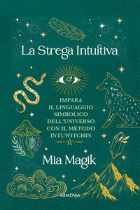 Strega intuitiva - impara il linguaggio simbolico dell'universo con il metodo intuwitching 