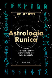 Astrologia runica - sblocca l'antico potere delle tue rune di nascita 