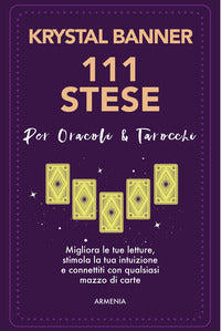 111 stese per oracoli e tarocchi - migliora le tue letture stimola la tua intuizione e connettiti 