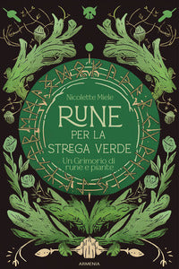 Rune per la strega verde - un grimorio di rune e piante 