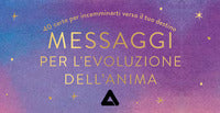 Messaggi per l'evoluzione dell'anima - 40 carte per incamminarti verso il tuo destino 