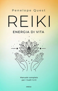 Reiki - energia di vita manuale completo per i livelli 1 2 e 3 