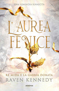 Aurea fenice - re mida e la gabbia dorata 