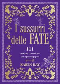 Sussurri delle fate 111 modi per comunicare con il piccolo popolo 