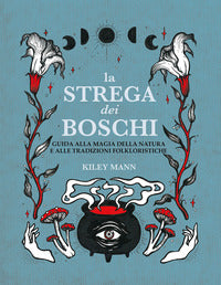 Strega dei boschi - guida alla natura e alle tradizioni folkloristiche 